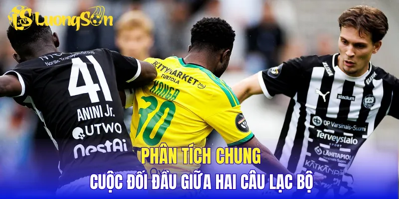 Phân tích chung cuộc đối đầu giữa hai câu lạc bộ